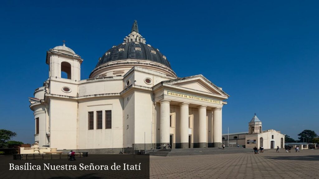 Basílica Nuestra Señora de Itatí - Itatí (Provincia de Corrientes)