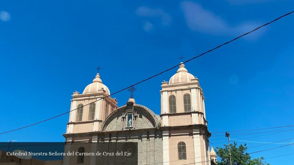 Catedral Nuestra Señora del Carmen de Cruz del Eje - Cruz del Eje (Provincia de Córdoba)